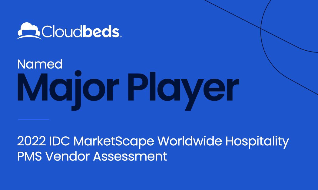 Cloudbeds named a major player in the 2022 IDC MarketScape Worldwide Hospitality PMS Vendor Assessment